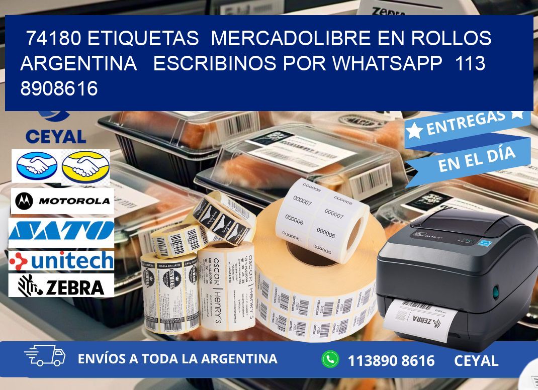 74180 ETIQUETAS  MERCADOLIBRE EN ROLLOS ARGENTINA   ESCRIBINOS POR WHATSAPP  113 8908616
