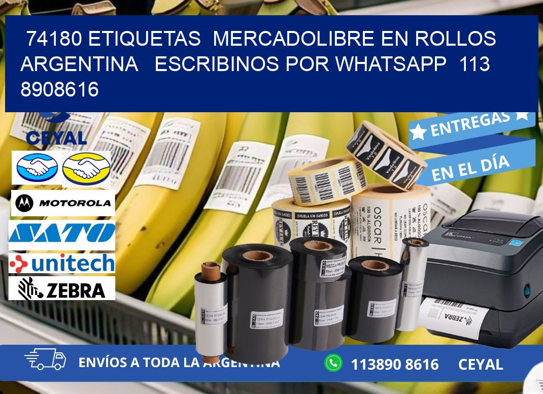 74180 ETIQUETAS  MERCADOLIBRE EN ROLLOS ARGENTINA   ESCRIBINOS POR WHATSAPP  113 8908616