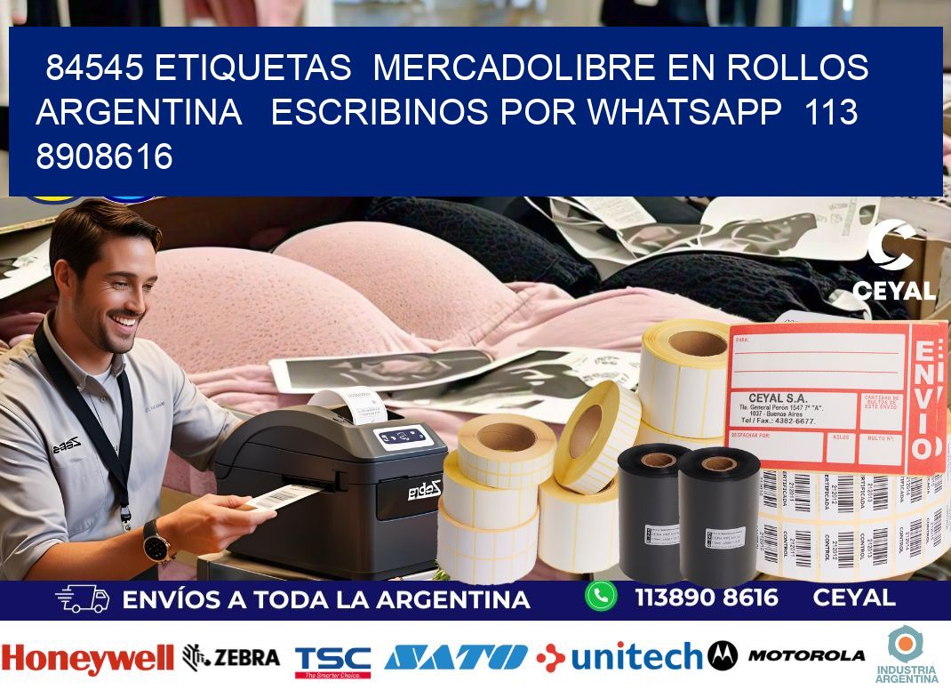 84545 ETIQUETAS  MERCADOLIBRE EN ROLLOS ARGENTINA   ESCRIBINOS POR WHATSAPP  113 8908616