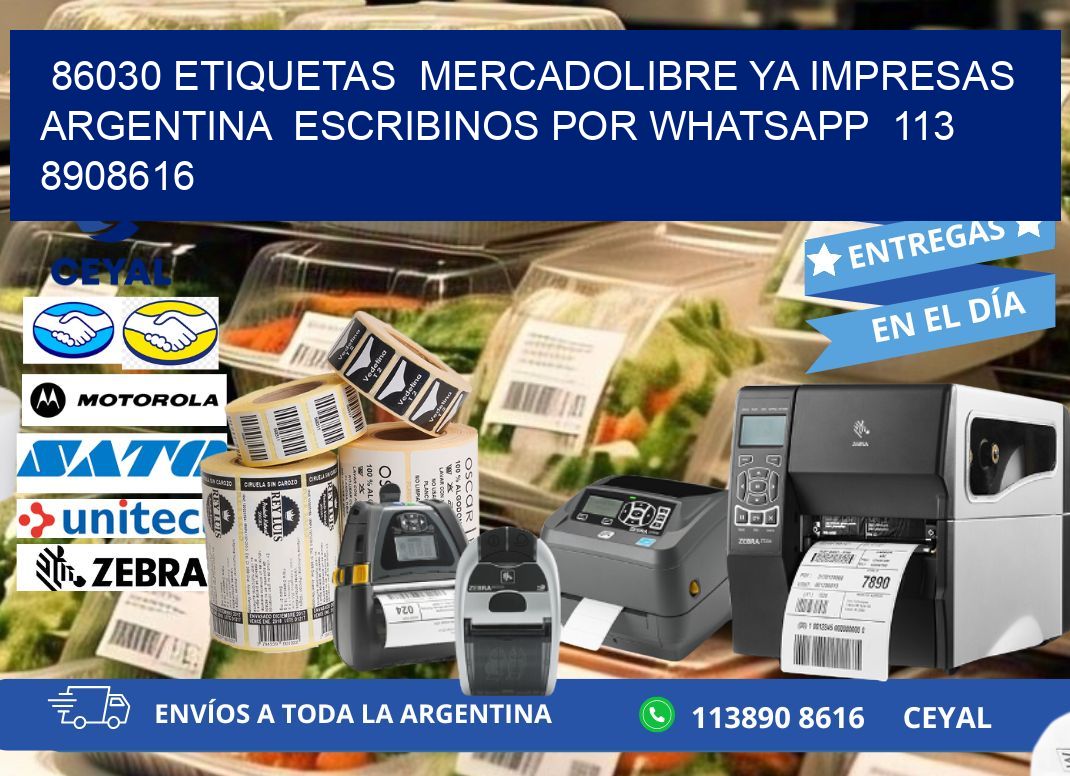 86030 ETIQUETAS  MERCADOLIBRE YA IMPRESAS ARGENTINA  ESCRIBINOS POR WHATSAPP  113 8908616