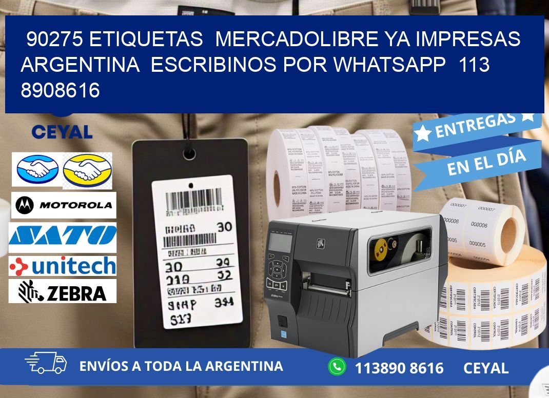 90275 ETIQUETAS  MERCADOLIBRE YA IMPRESAS ARGENTINA  ESCRIBINOS POR WHATSAPP  113 8908616