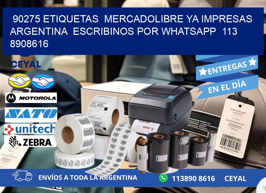 90275 ETIQUETAS  MERCADOLIBRE YA IMPRESAS ARGENTINA  ESCRIBINOS POR WHATSAPP  113 8908616