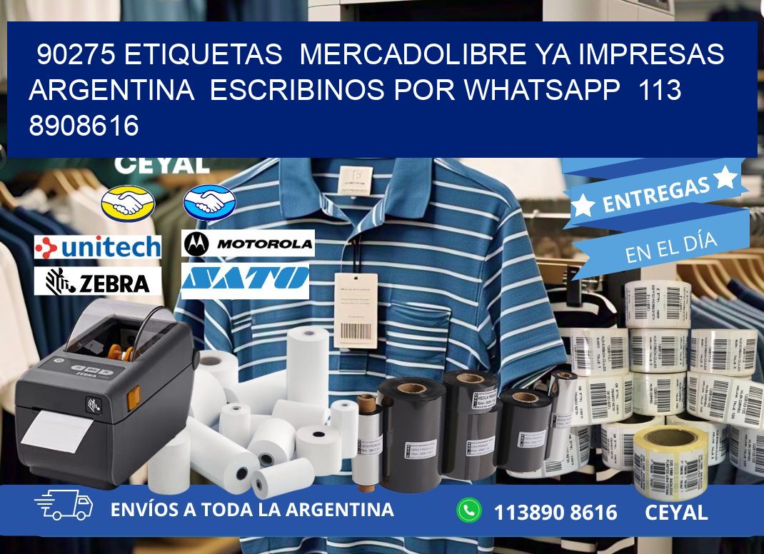 90275 ETIQUETAS  MERCADOLIBRE YA IMPRESAS ARGENTINA  ESCRIBINOS POR WHATSAPP  113 8908616