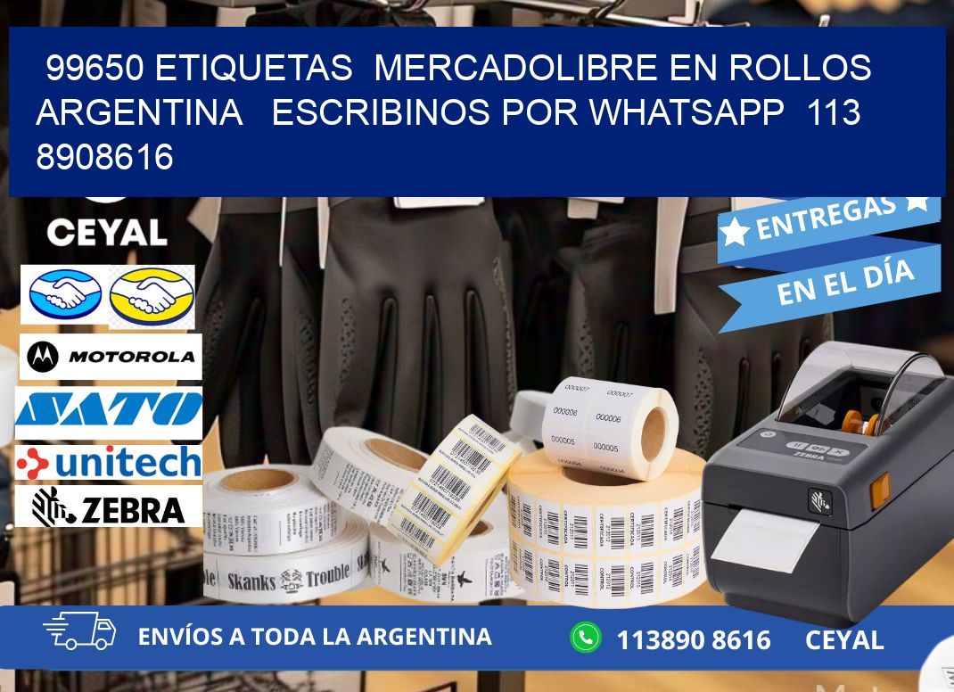 99650 ETIQUETAS  MERCADOLIBRE EN ROLLOS ARGENTINA   ESCRIBINOS POR WHATSAPP  113 8908616