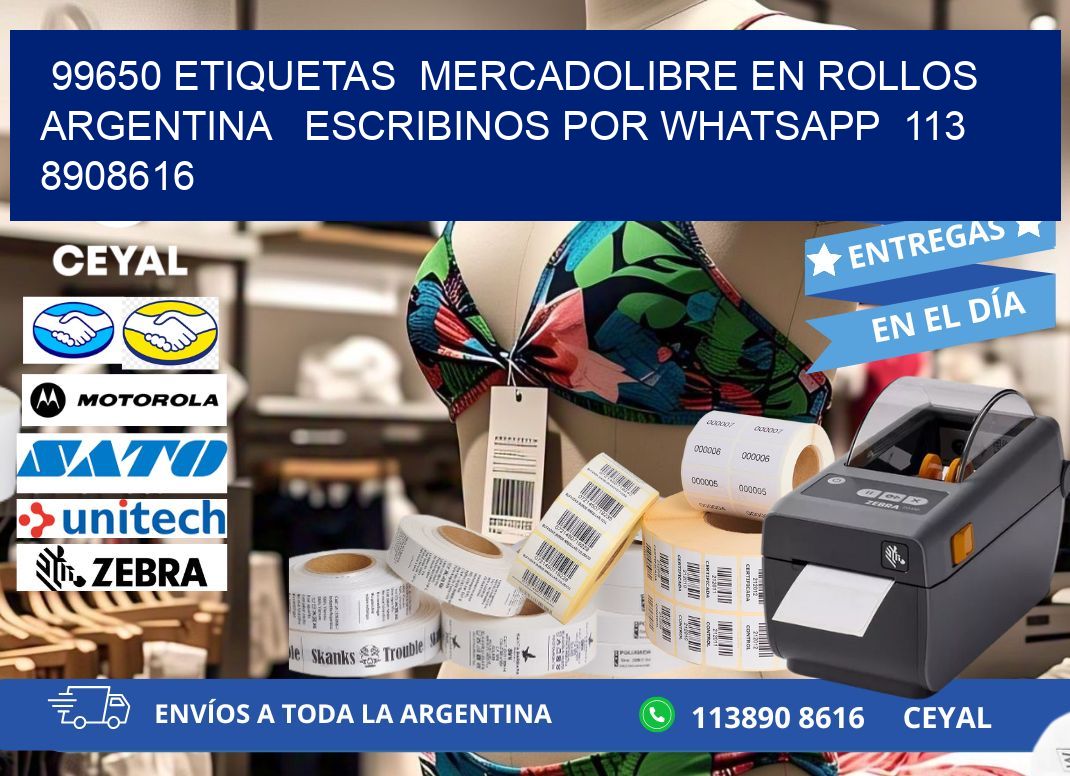 99650 ETIQUETAS  MERCADOLIBRE EN ROLLOS ARGENTINA   ESCRIBINOS POR WHATSAPP  113 8908616