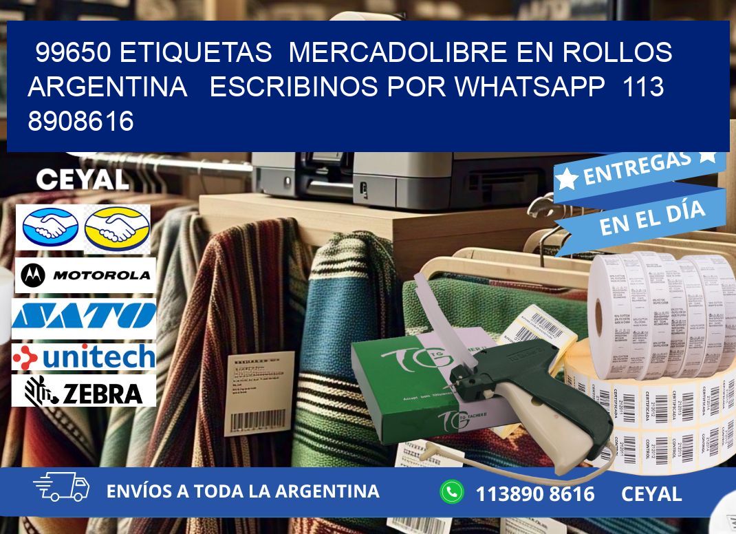 99650 ETIQUETAS  MERCADOLIBRE EN ROLLOS ARGENTINA   ESCRIBINOS POR WHATSAPP  113 8908616