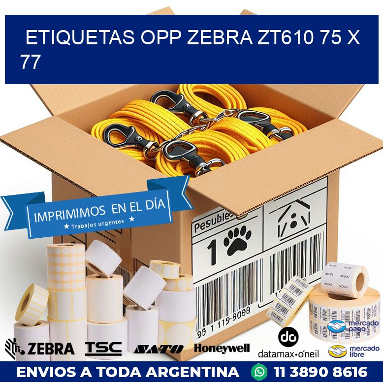 ETIQUETAS OPP ZEBRA ZT610 75 x 77