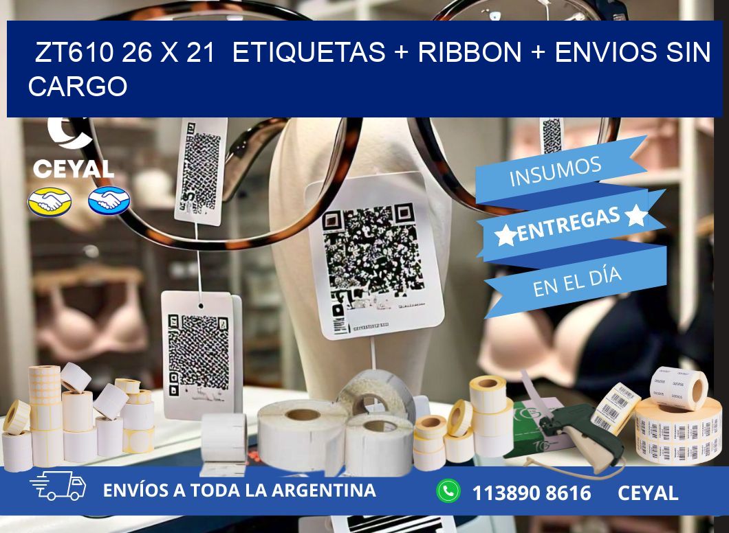 ZT610 26 x 21  etiquetas + ribbon + envios sin cargo