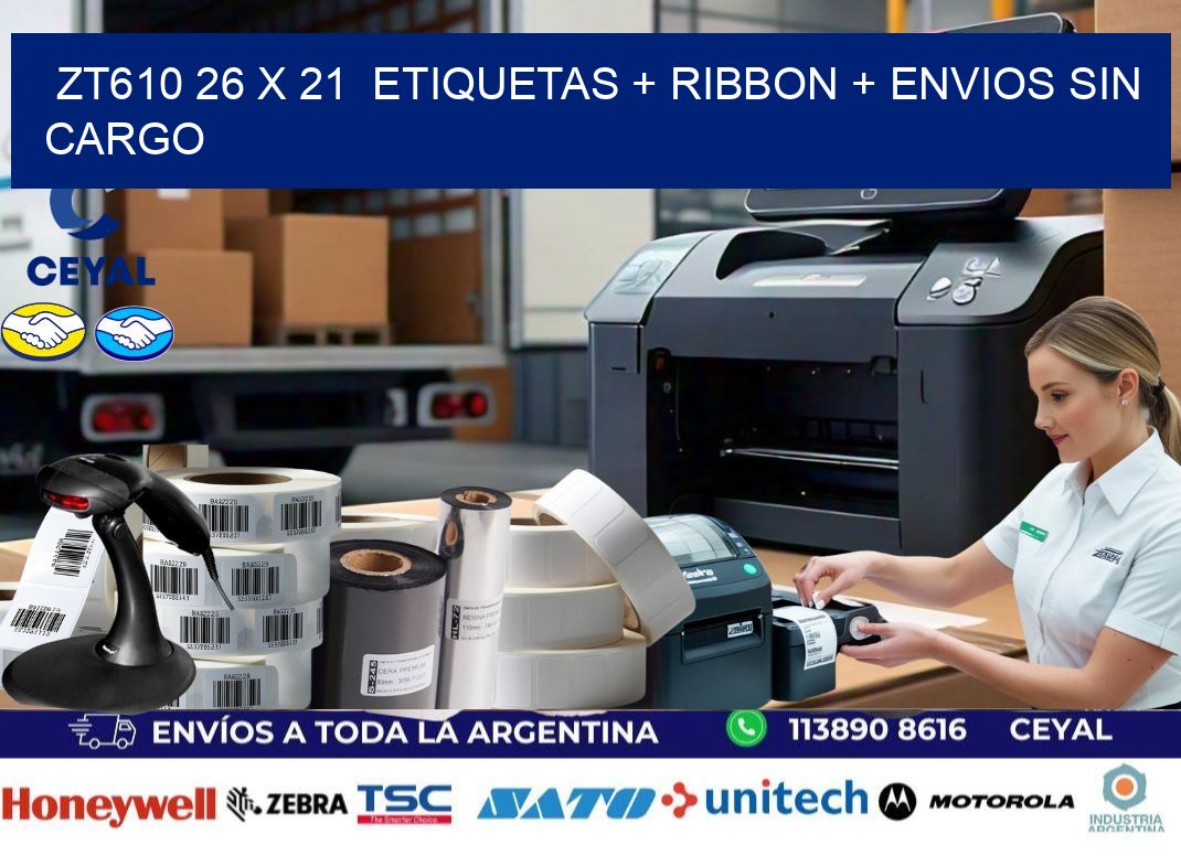 ZT610 26 x 21  etiquetas + ribbon + envios sin cargo