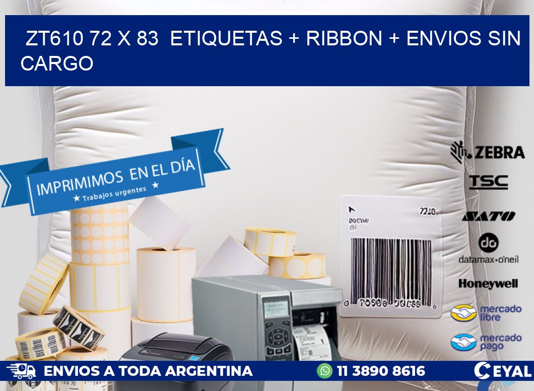 ZT610 72 x 83  etiquetas + ribbon + envios sin cargo