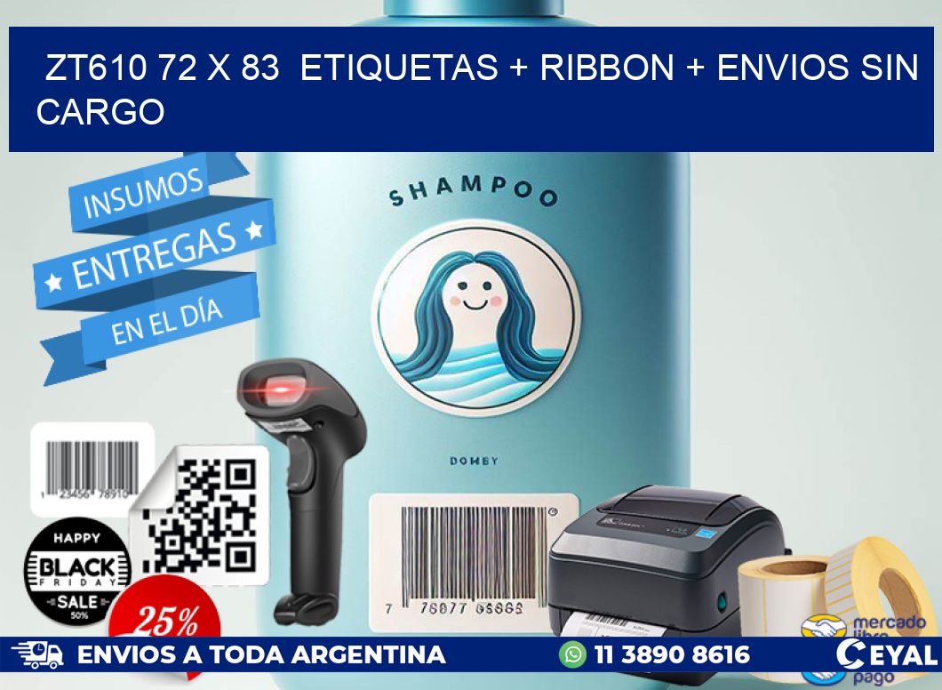 ZT610 72 x 83  etiquetas + ribbon + envios sin cargo