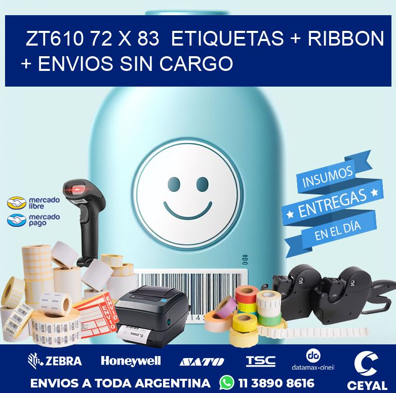 ZT610 72 x 83  etiquetas + ribbon + envios sin cargo
