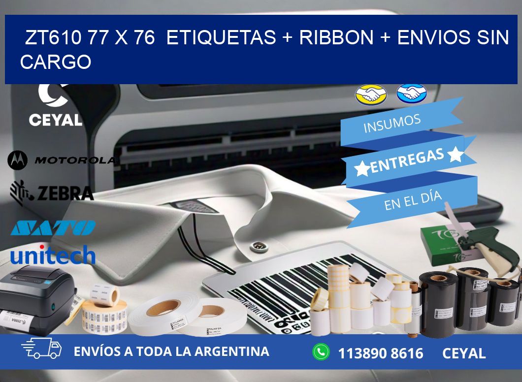 ZT610 77 x 76  etiquetas + ribbon + envios sin cargo