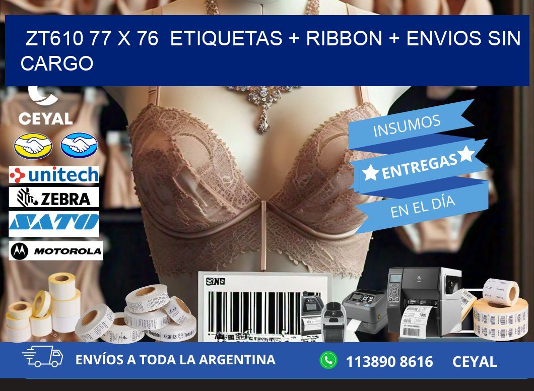 ZT610 77 x 76  etiquetas + ribbon + envios sin cargo
