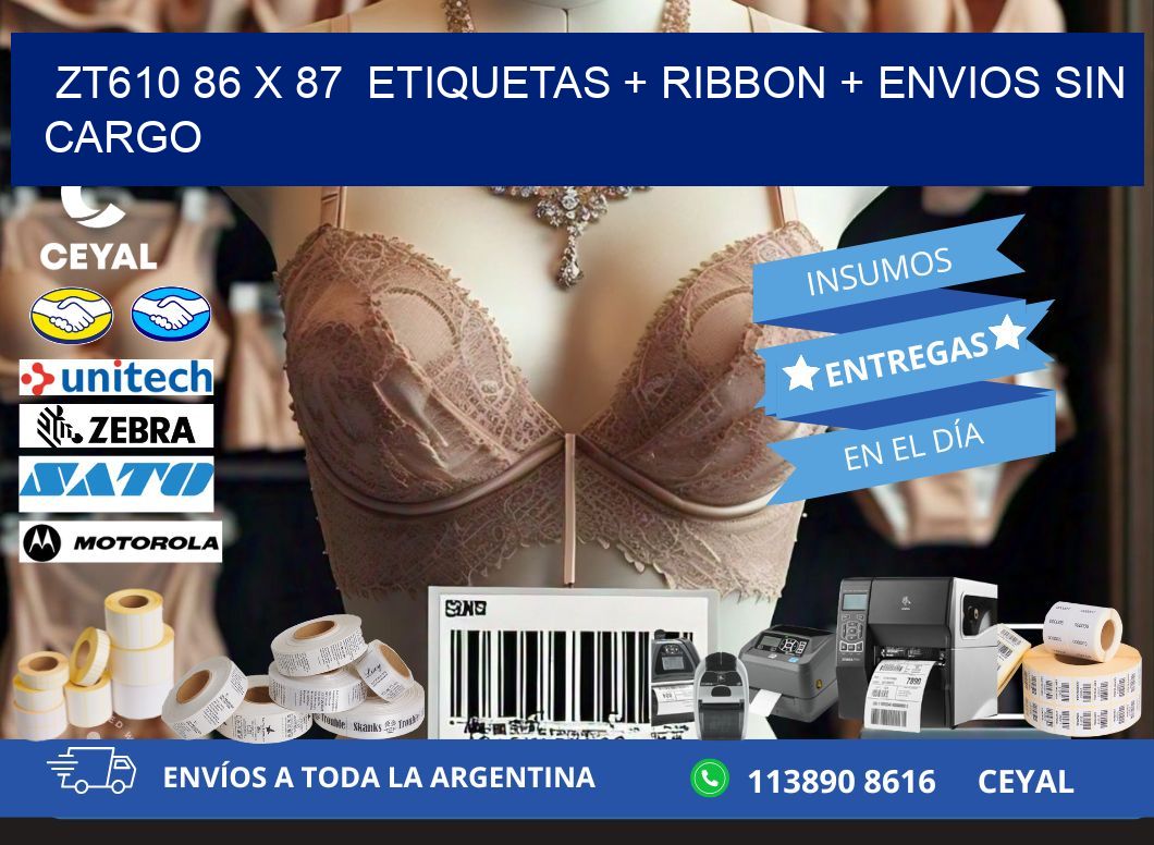 ZT610 86 x 87  etiquetas + ribbon + envios sin cargo