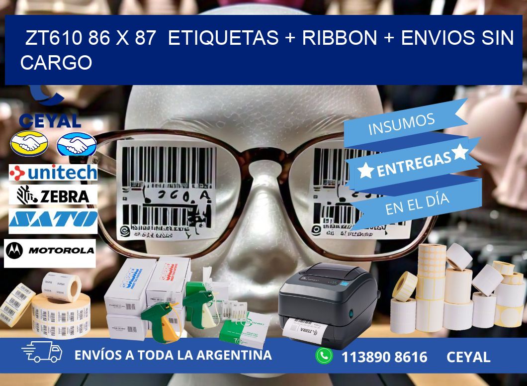 ZT610 86 x 87  etiquetas + ribbon + envios sin cargo