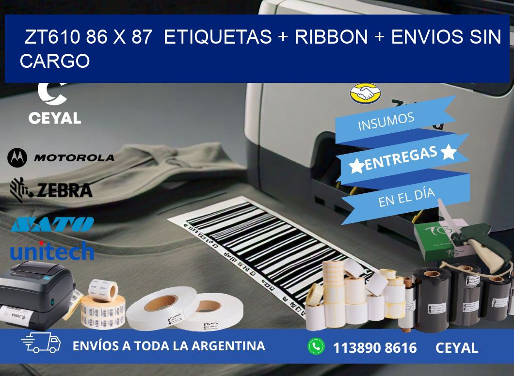 ZT610 86 x 87  etiquetas + ribbon + envios sin cargo