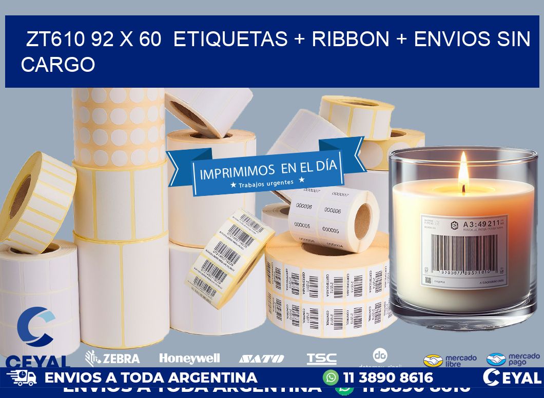 ZT610 92 x 60  etiquetas + ribbon + envios sin cargo