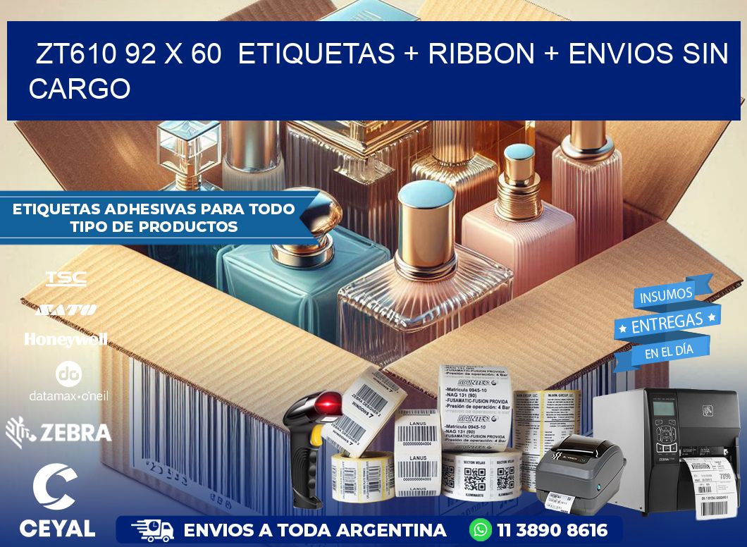 ZT610 92 x 60  etiquetas + ribbon + envios sin cargo