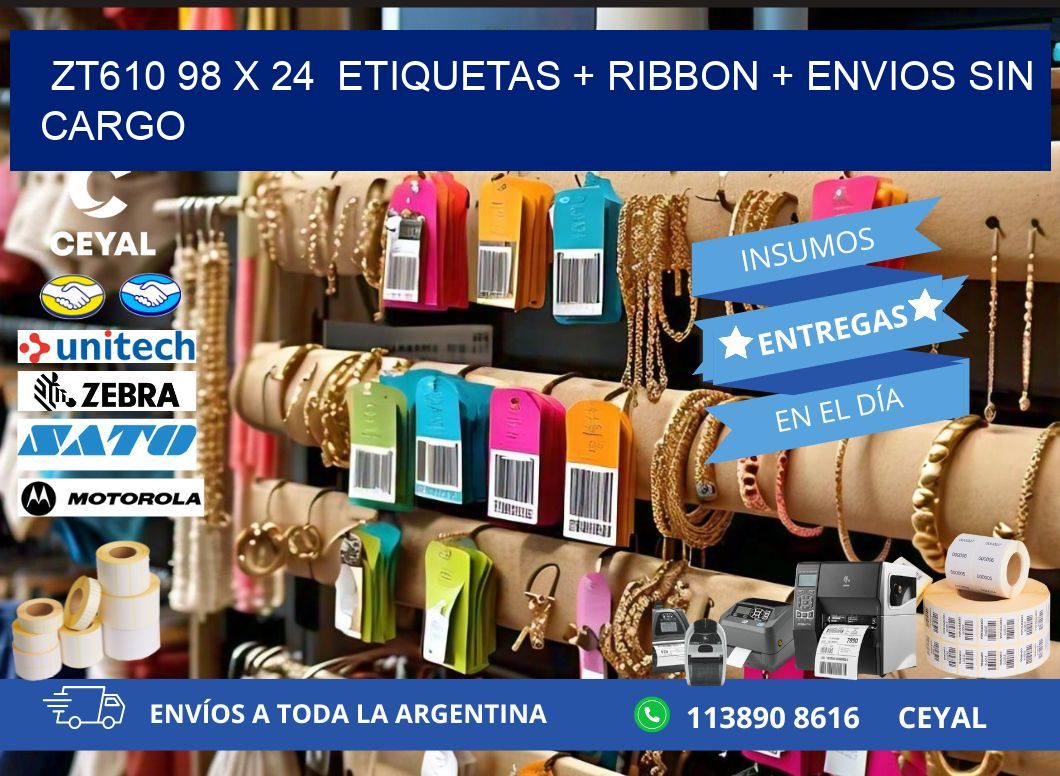 ZT610 98 x 24  etiquetas + ribbon + envios sin cargo