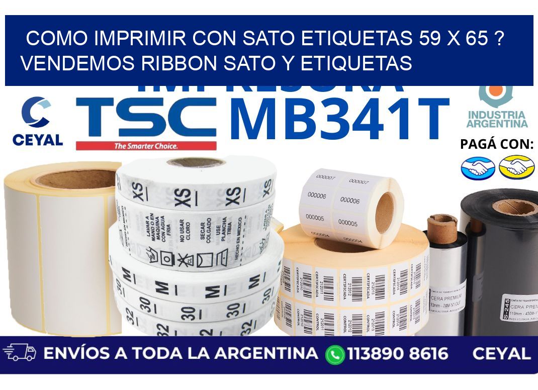 como imprimir con sato etiquetas 59 x 65 ? vendemos ribbon sato y etiquetas