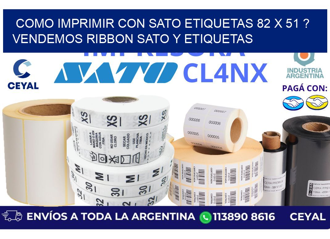 como imprimir con sato etiquetas 82 x 51 ? vendemos ribbon sato y etiquetas