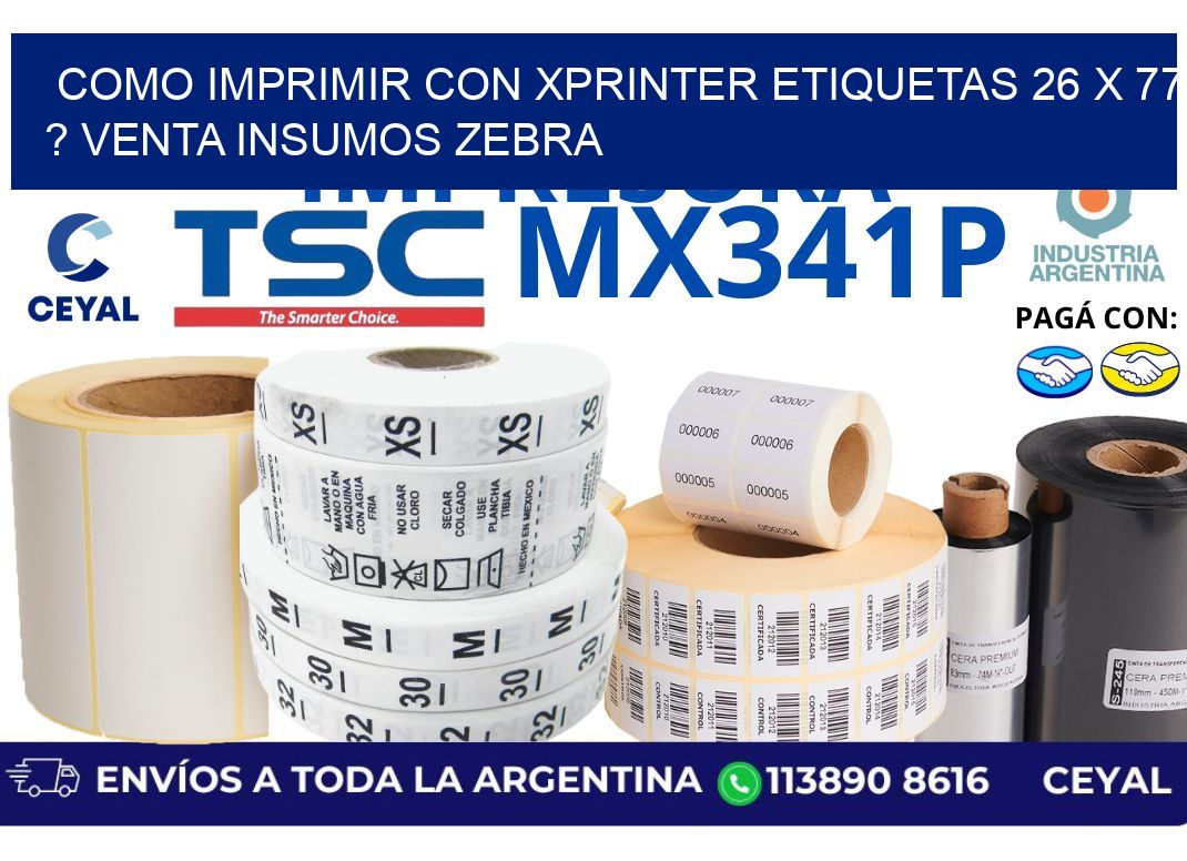 como imprimir con xprinter etiquetas 26 x 77 ? venta insumos zebra