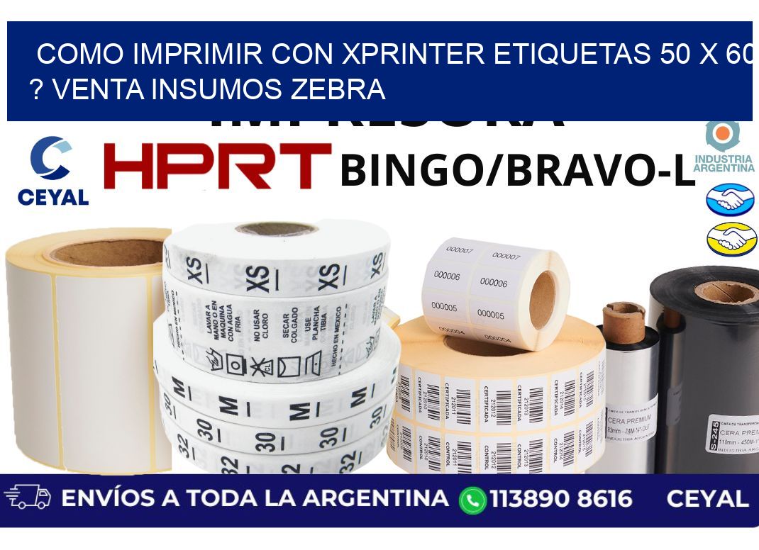 como imprimir con xprinter etiquetas 50 x 60 ? venta insumos zebra