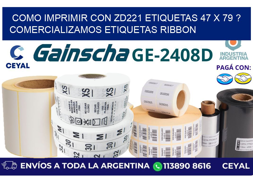 como imprimir con zd221 etiquetas 47 x 79 ? Comercializamos etiquetas ribbon
