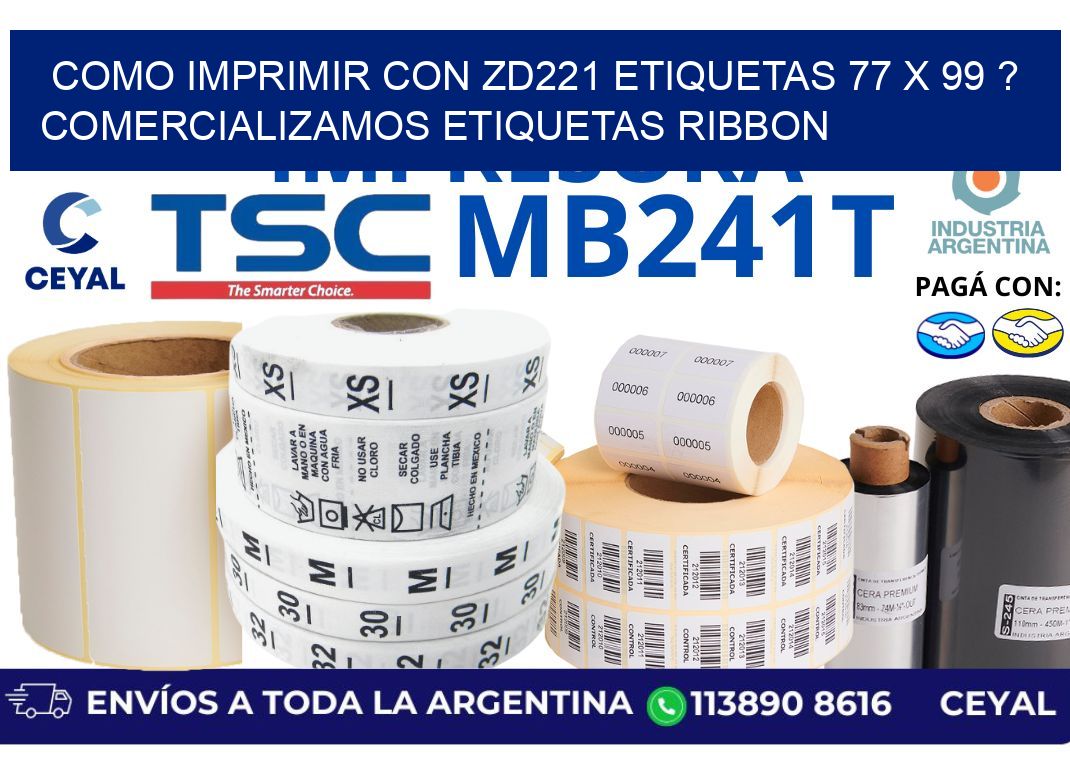 como imprimir con zd221 etiquetas 77 x 99 ? Comercializamos etiquetas ribbon