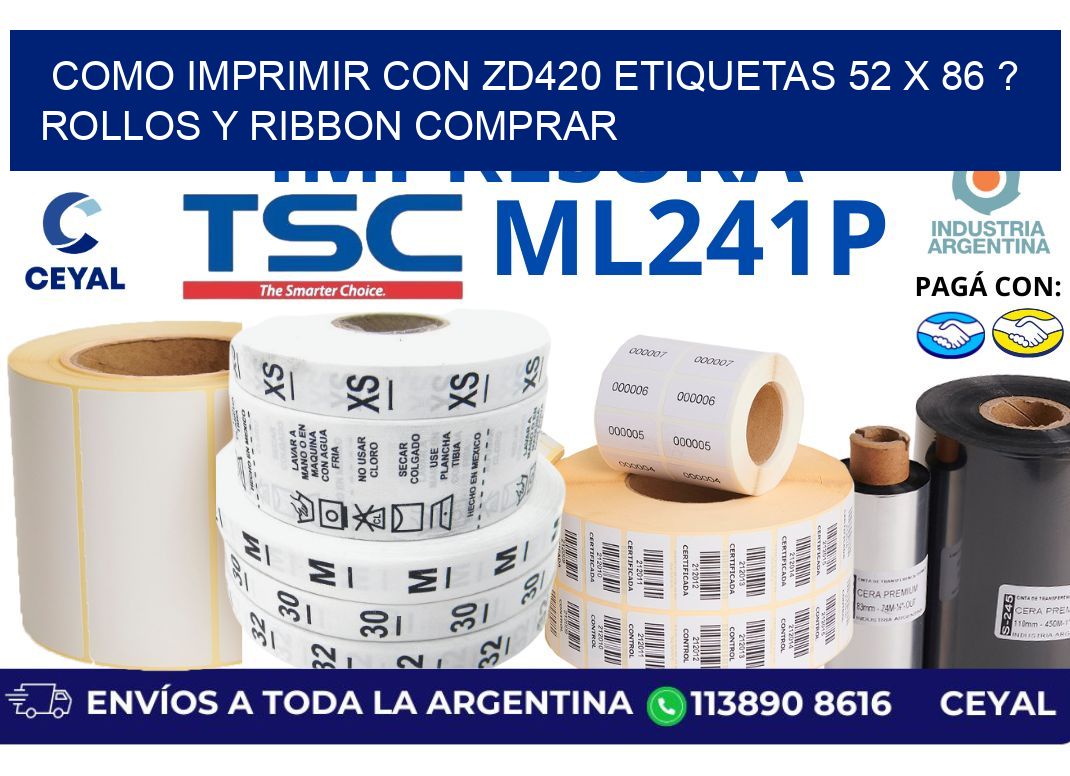 como imprimir con zd420 etiquetas 52 x 86 ? Rollos y Ribbon comprar