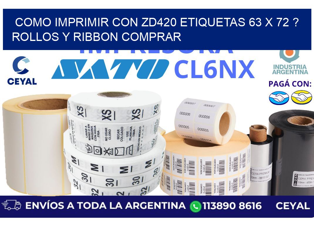 como imprimir con zd420 etiquetas 63 x 72 ? Rollos y Ribbon comprar
