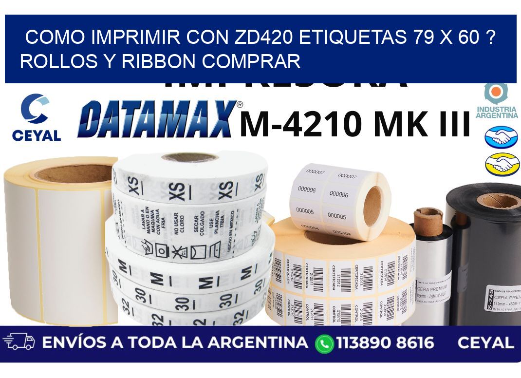 como imprimir con zd420 etiquetas 79 x 60 ? Rollos y Ribbon comprar