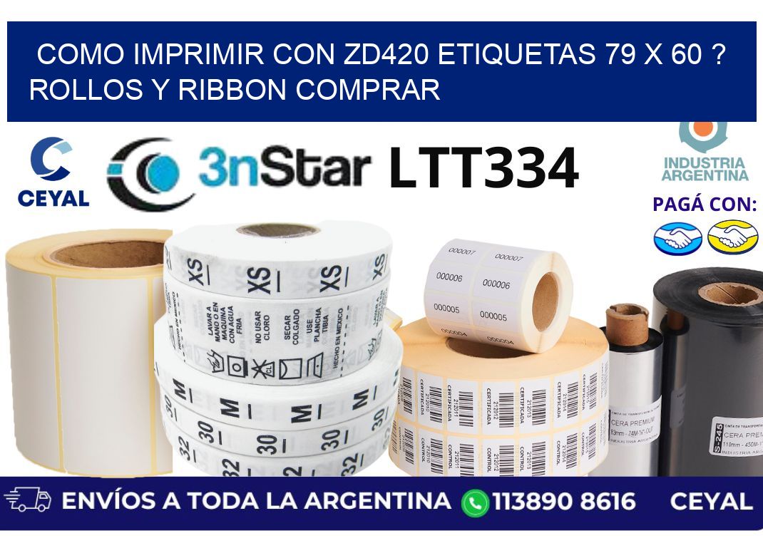 como imprimir con zd420 etiquetas 79 x 60 ? Rollos y Ribbon comprar