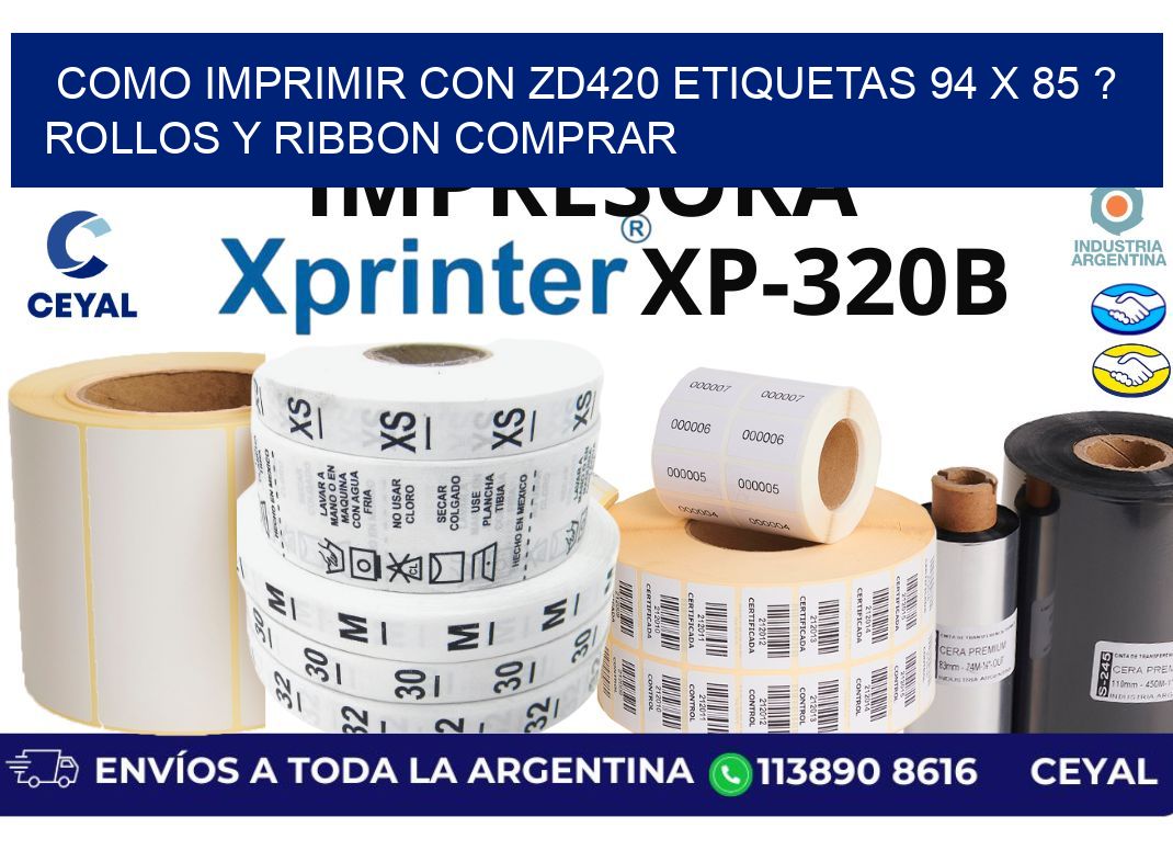 como imprimir con zd420 etiquetas 94 x 85 ? Rollos y Ribbon comprar