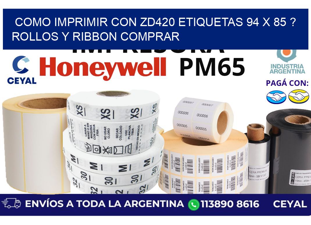 como imprimir con zd420 etiquetas 94 x 85 ? Rollos y Ribbon comprar