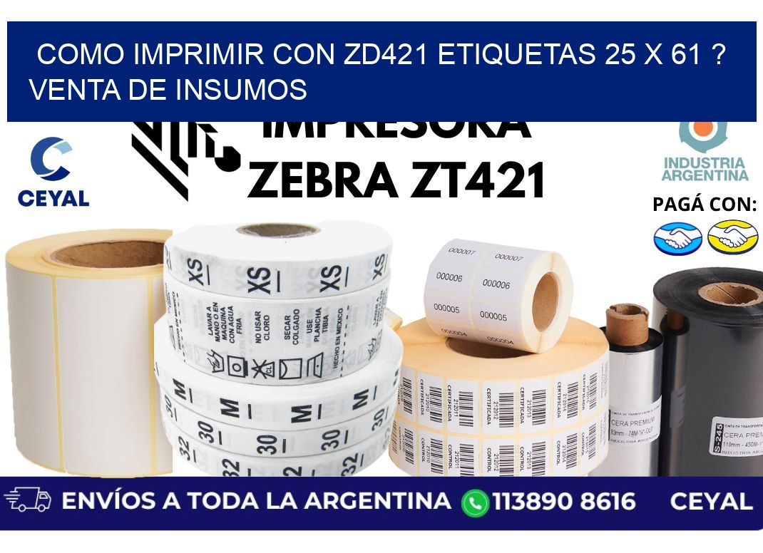como imprimir con zd421 etiquetas 25 x 61 ? Venta de insumos