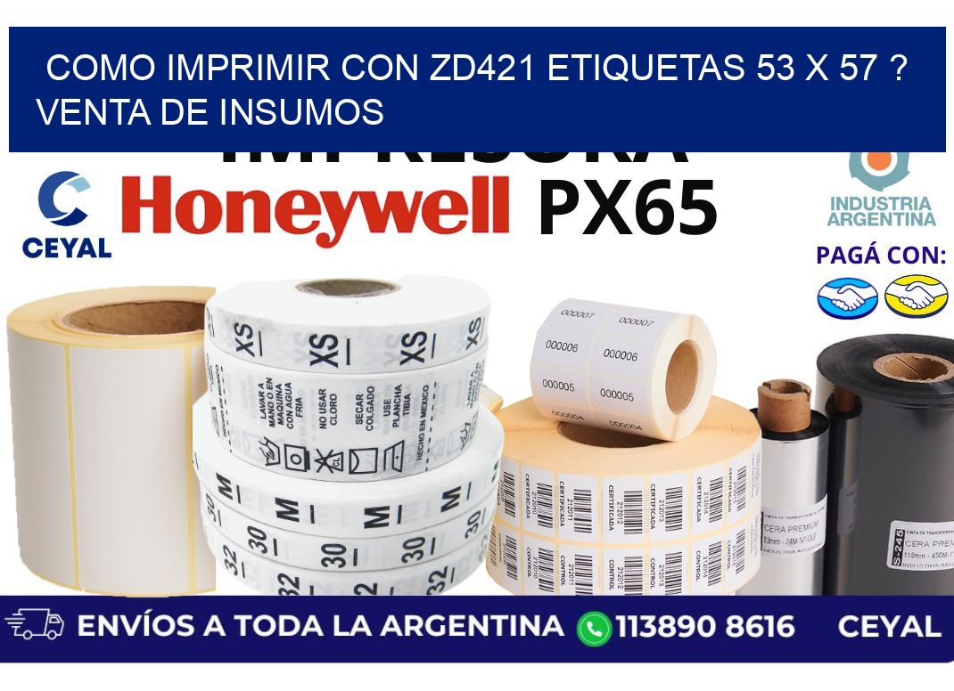como imprimir con zd421 etiquetas 53 x 57 ? Venta de insumos