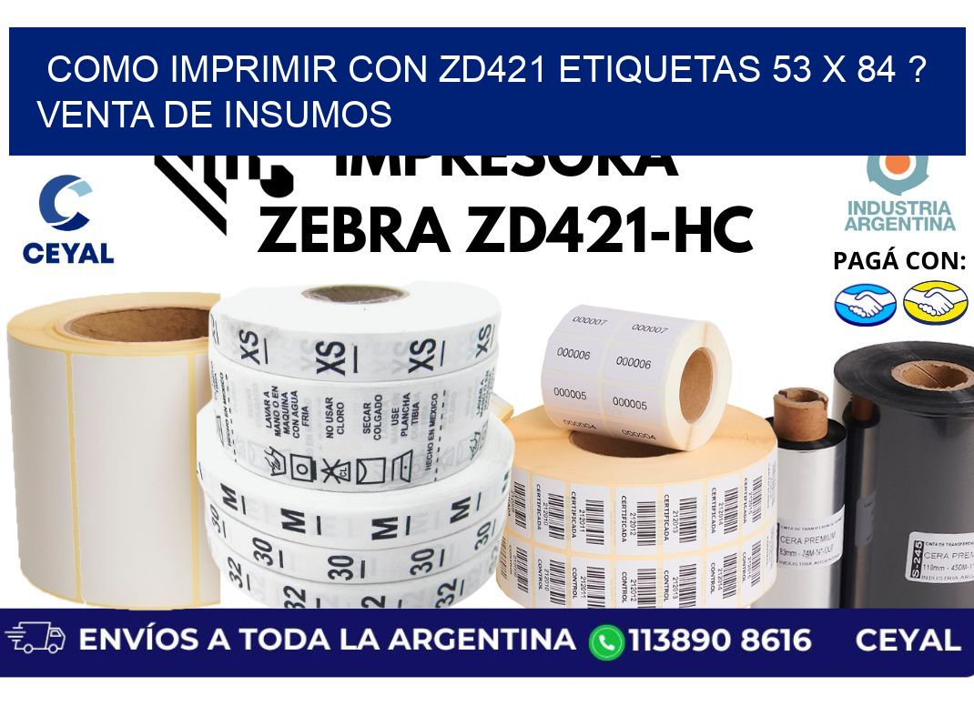 como imprimir con zd421 etiquetas 53 x 84 ? Venta de insumos