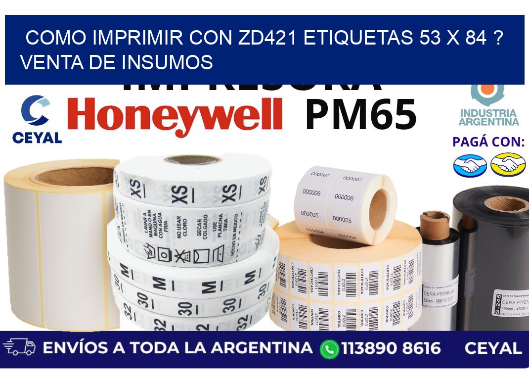como imprimir con zd421 etiquetas 53 x 84 ? Venta de insumos