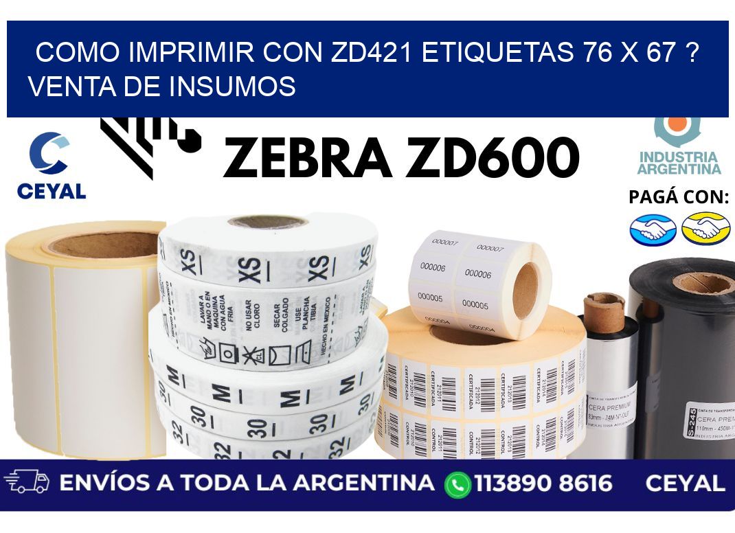 como imprimir con zd421 etiquetas 76 x 67 ? Venta de insumos