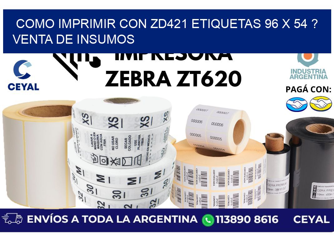 como imprimir con zd421 etiquetas 96 x 54 ? Venta de insumos
