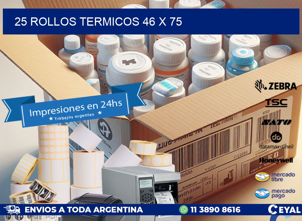 25 ROLLOS TERMICOS 46 x 75