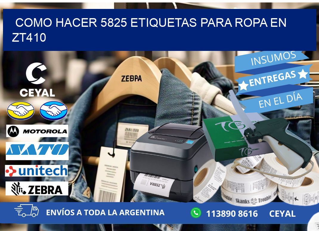 Como hacer 5825 etiquetas para ropa en zt410