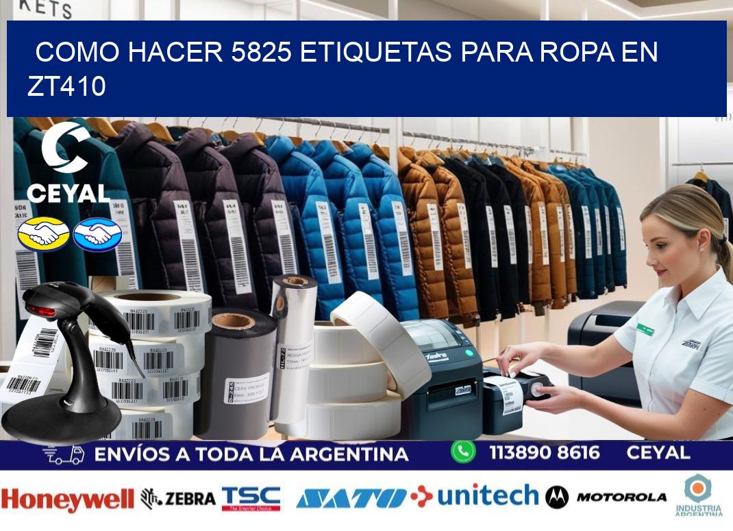Como hacer 5825 etiquetas para ropa en zt410