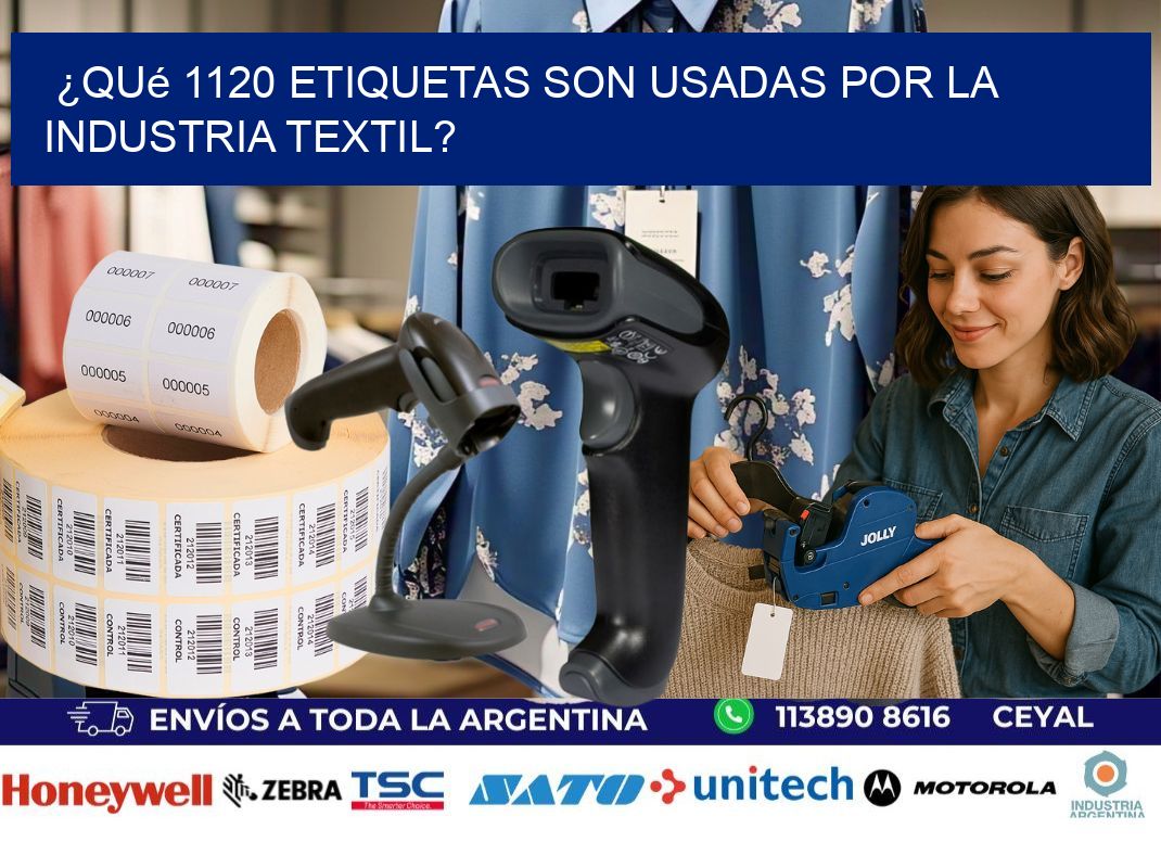 ¿Qué 1120 etiquetas son usadas por la industria textil?