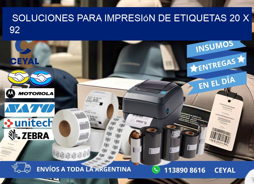 Soluciones para impresión de etiquetas 20 x 92