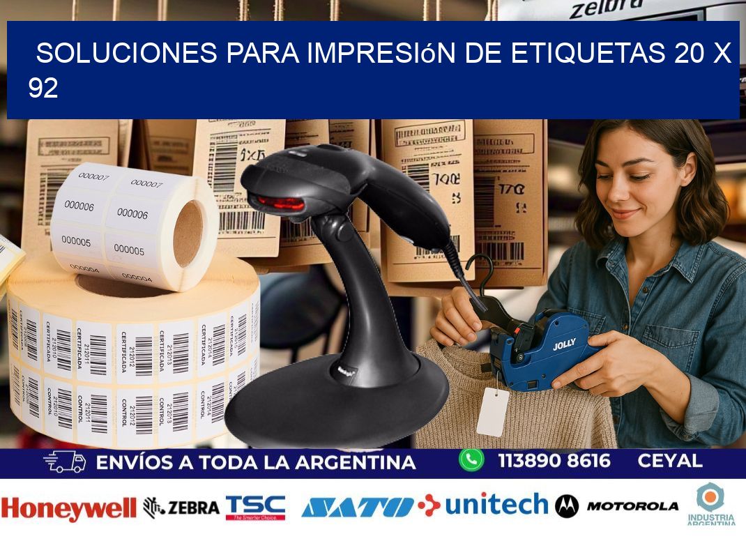 Soluciones para impresión de etiquetas 20 x 92