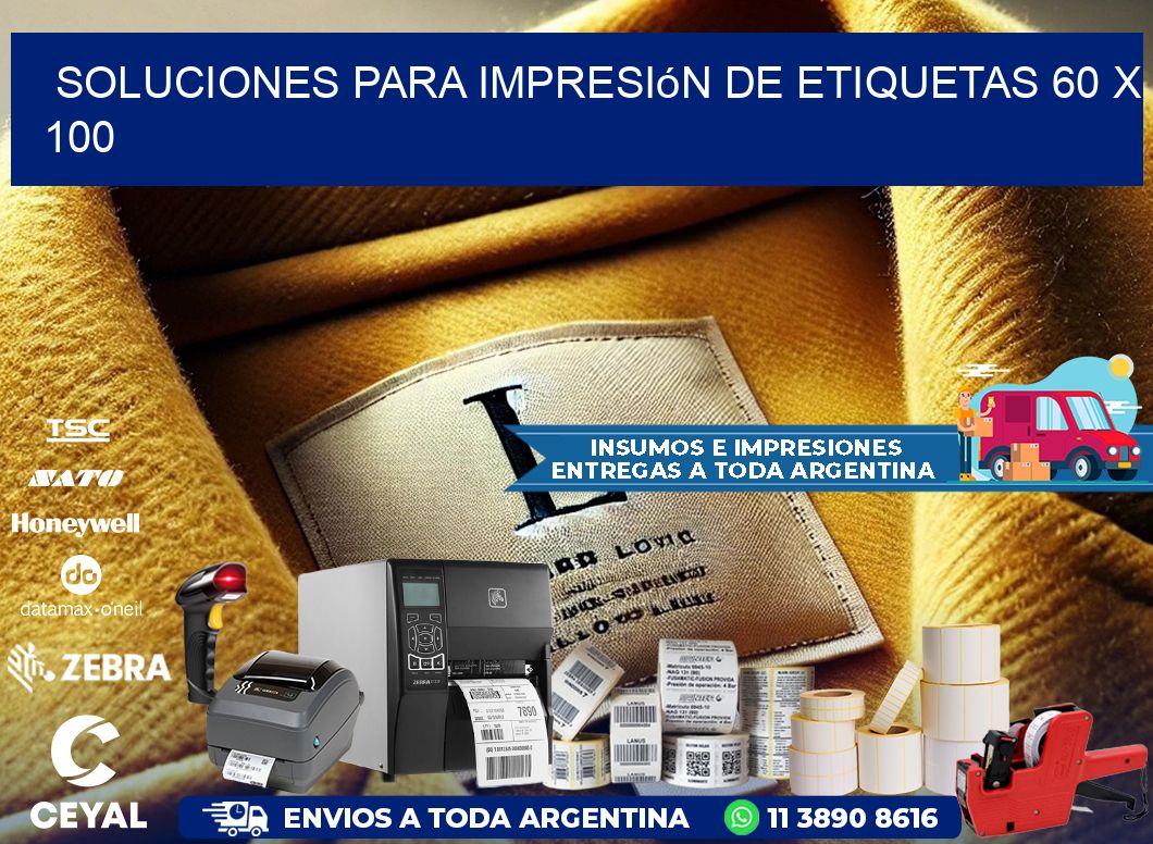 Soluciones para impresión de etiquetas 60 x 100