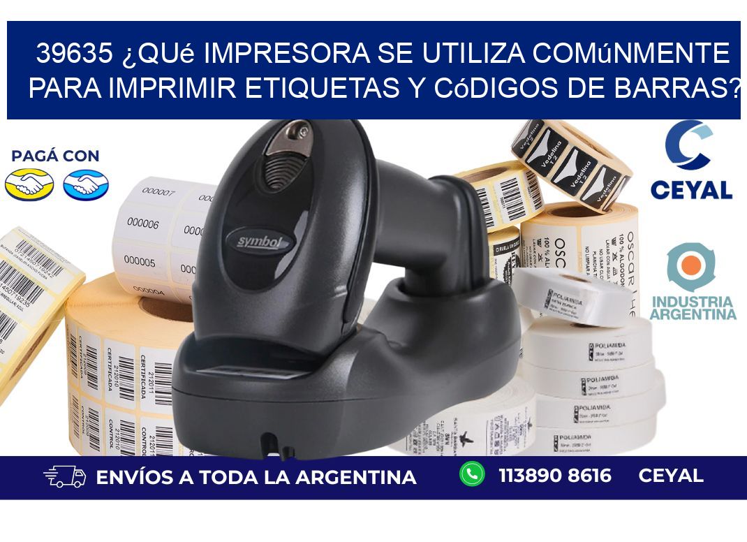 39635 ¿Qué impresora se utiliza comúnmente para imprimir etiquetas y ...